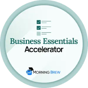 Business Essentials Accelerator - Morning Brew